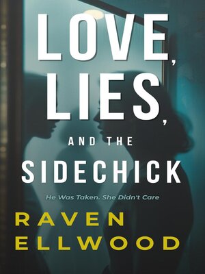 cover image of Love, Lies, and the Sidechick